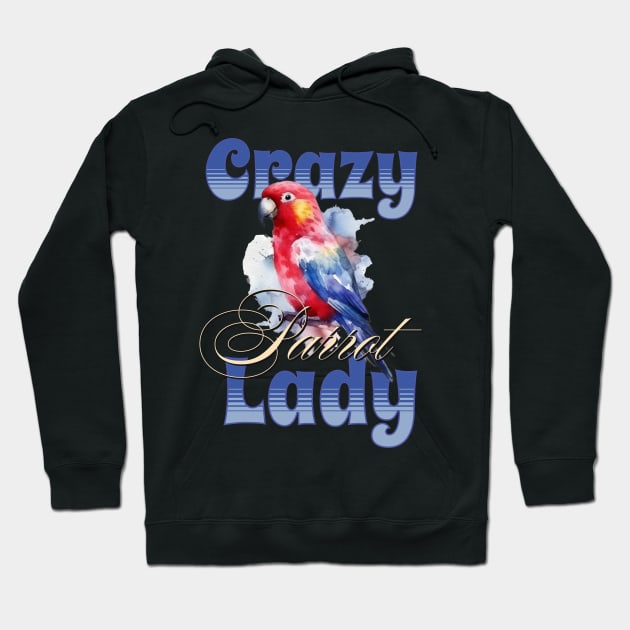 Crazy Parrot Lady Design - Bird Lover's Delight Hoodie by teweshirt